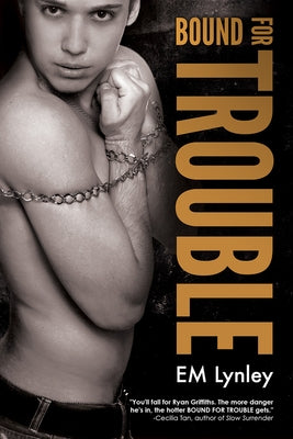 Bound for Trouble by Lynley, Em