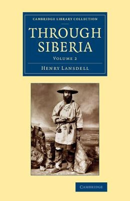 Through Siberia by Lansdell, Henry