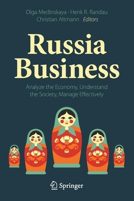 Russia Business: Analyze the Economy, Understand the Society, Manage Effectively by Medinskaya, Olga