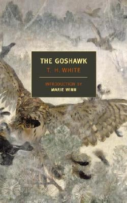 The Goshawk by White, T. H.