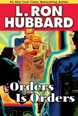 Orders Is Orders by Hubbard, L. Ron