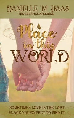 A Place In This World by Haas, Danielle M.