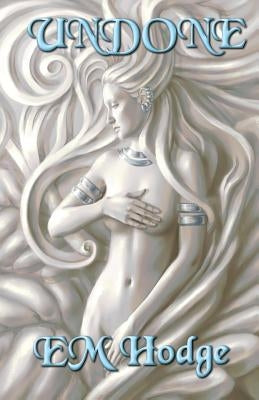 Undone by Hodge, Em