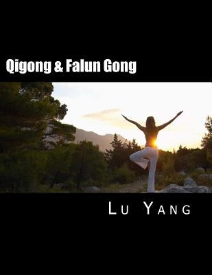 Qigong & Falun Gong by Yang, Lu