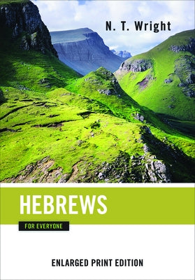 Hebrews for Everyone by Wright, N. T.