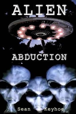 Alien Abduction by Keyhoe, Sean