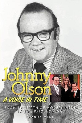 Johnny Olson: A Voice in Time by West, Randy