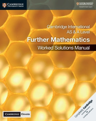 Cambridge International as & a Level Further Mathematics Worked Solutions Manual with Cambridge Elevate Edition by McKelvey, Lee
