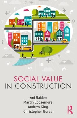 Social Value in Construction by Raiden, Ani