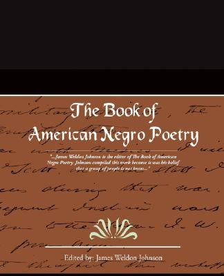 The Book of American Negro Poetry by Johnson, James Weldon