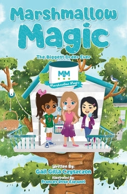 Marshmallow Magic: The Biggest Order Ever by Czyszczon, Izabella