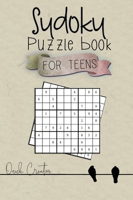 Sudoku Puzzle Book For Teens: Easy to Medium Sudoku Puzzles Including 330 Sudoku Puzzles with Solutions 4th edition, Great Gift for Teens or Tweens by Creative, Quick