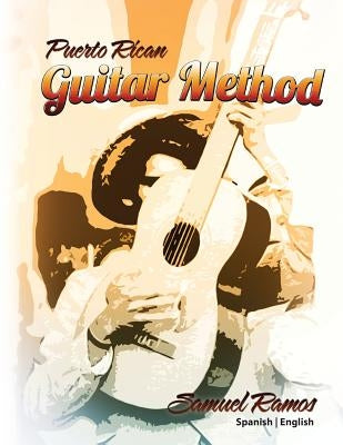 Puerto Rican Guitar Method: Samuel Ramos by Ramos, Samuel