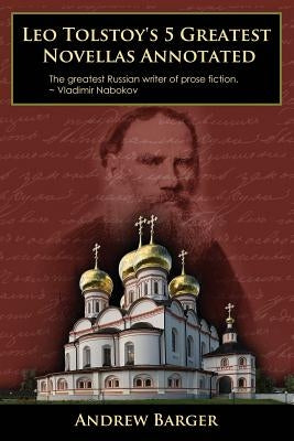 Leo Tolstoy's 5 Greatest Novellas Annotated by Tolstoy, Leo Nikolayevich