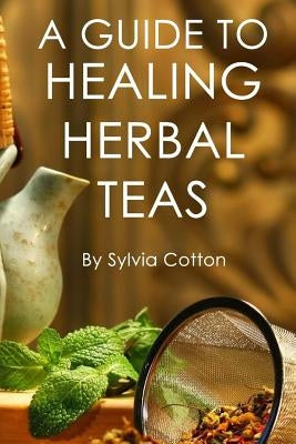 Healing Herbal Tea by Cotton, Sylvia