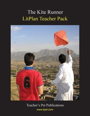 Litplan Teacher Pack: The Kite Runner by Stone, Christina