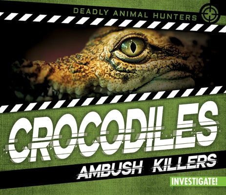 Crocodiles: Ambush Killers by Taylor, Charlotte