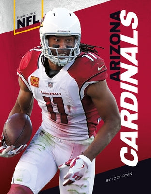 Arizona Cardinals by Ryan, Todd