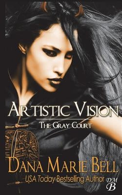 Artistic Vision by Bell, Dana Marie