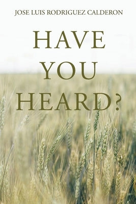 Have You Heard? by Calderon, Jose Luis Rodriguez
