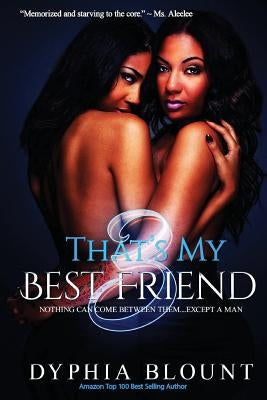 That's My Best Friend: Sexually Frustrated: (An Erotic Short Series) by Phoenix, Gemini
