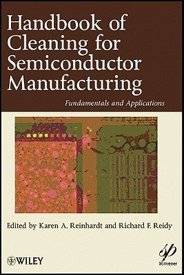 Handbook for Cleaning for Semiconductor Manufacturing: Fundamentals and Applications by Reinhardt, Karen A.