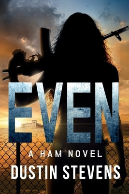 Even: a HAM novel by Stevens, Dustin
