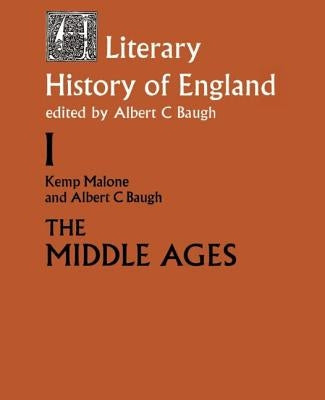 A Literary History of England: Vol 1: The Middle Ages (to 1500) by Baugh, Albert C.