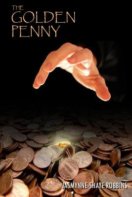 The Golden Penny by Robbins, Jasmynne-Shaye