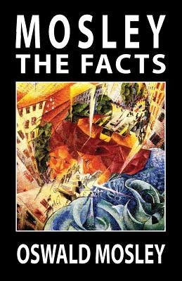 Mosley - The Facts by Mosley, Oswald