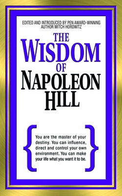 The Wisdom of Napoleon Hill by Hill, Napoleon