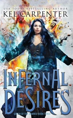 Infernal Desires: Queen of the Damned Book Three by Carpenter, Kel