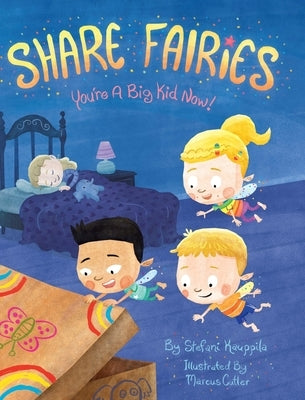 Share Fairies: You're A Big Kid Now by Kauppila, Stefani