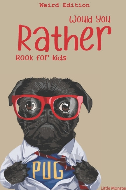 Would you rather?: Would you rather game book: Weird Edition - A Fun Family Activity Book for Boys and Girls Ages 6, 7, 8, 9, 10, 11, and by Would You Rather Books, Perfect