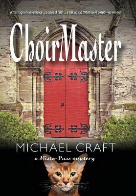 ChoirMaster: A Mister Puss Mystery by Craft, Michael