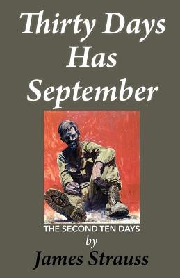 Thirty Days Has September,: The Second Ten Days by Strauss, James