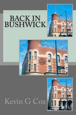 Back in Bushwick by Cox, Kevin G.