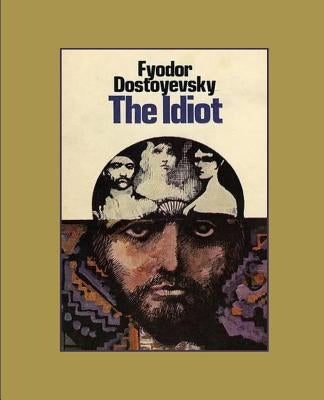 The Idiot by Dostoyevsky, Fyodor