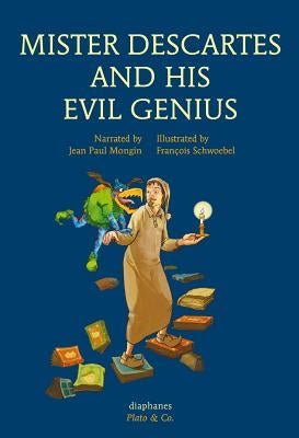 Mister Descartes and His Evil Genius by Mongin, Jean Paul