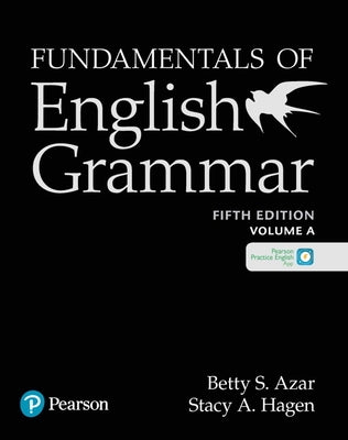 Fundamentals of English Grammar Student Book a with the App, 5e by Azar, Betty