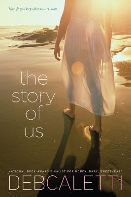 The Story of Us by Caletti, Deb