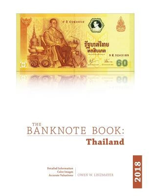 The Banknote Book: Thailand by Linzmayer, Owen