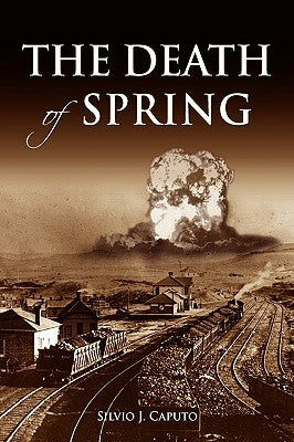 The Death of Spring by Caputo, Silvio J.