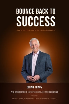 Bounce Back to Success: How to Steer Through and Overcome Adversity by Zad, Arash