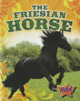 The Friesian Horse by Green, Sara