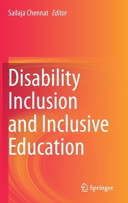 Disability Inclusion and Inclusive Education by Chennat, Sailaja