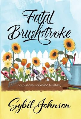 Fatal Brushstroke by Johnson, Sybil