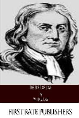 The Spirit of Love by Law, William