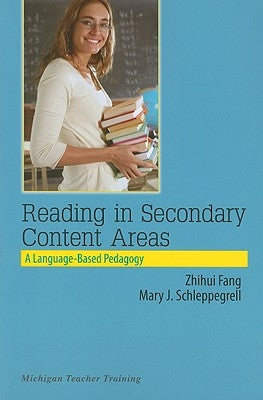 Reading in Secondary Content Areas: A Language-Based Pedagogy by Schleppegrell, Mary J.