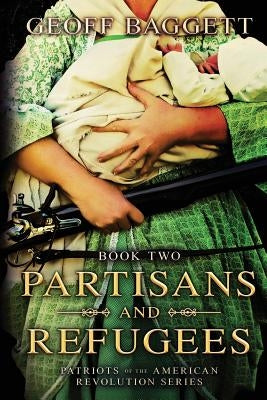 Partisans and Refugees by Baggett, Geoff